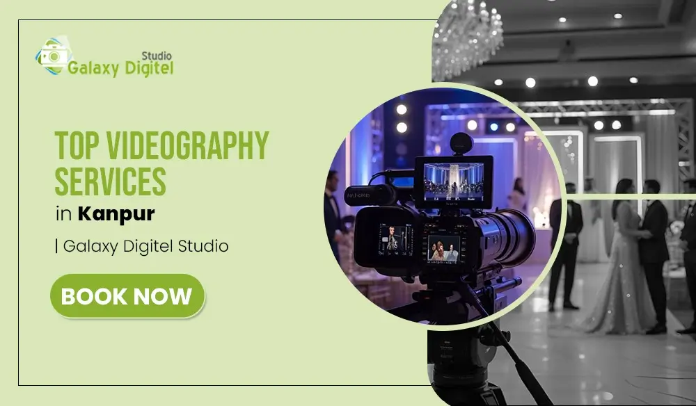 Cinematic videography Services in Kanpur - Galaxy Digitel Studio 